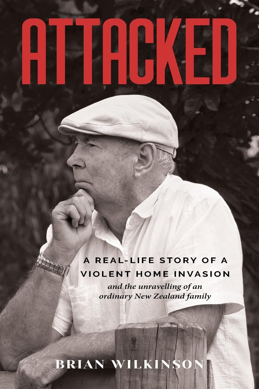 Attacked: A Real-Life Story of tragedy, restoration and hope